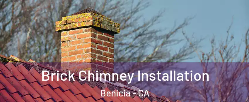  Brick Chimney Installation Benicia - CA