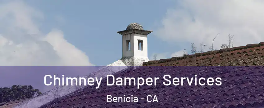  Chimney Damper Services Benicia - CA