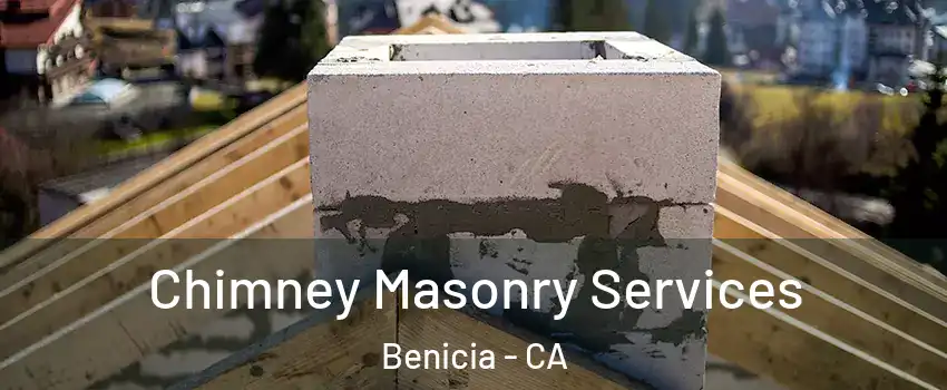  Chimney Masonry Services Benicia - CA
