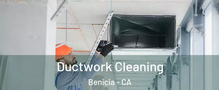  Ductwork Cleaning Benicia - CA