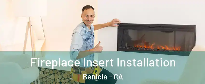  Fireplace Insert Installation Benicia - CA