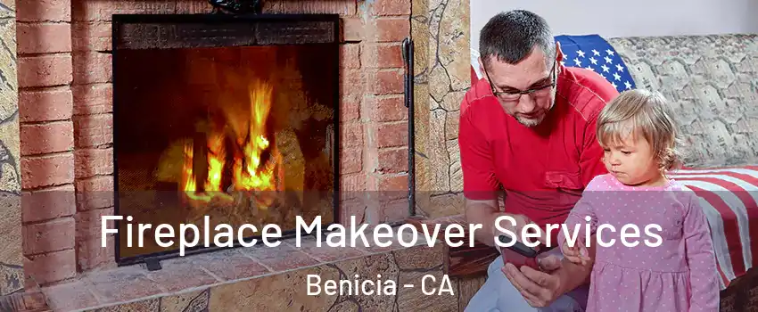  Fireplace Makeover Services Benicia - CA