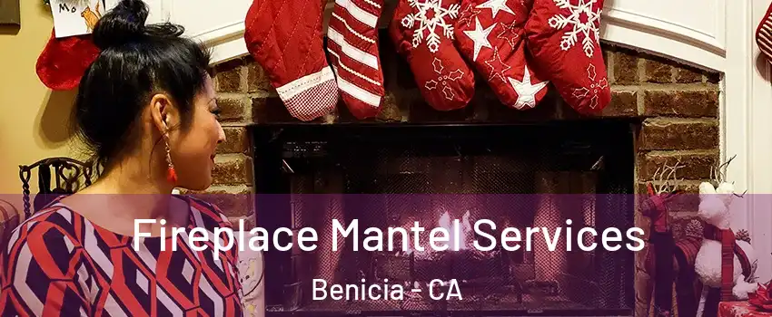  Fireplace Mantel Services Benicia - CA