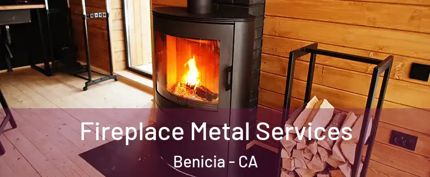 Fireplace Metal Services Benicia - CA