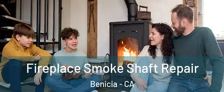  Fireplace Smoke Shaft Repair Benicia - CA