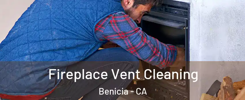  Fireplace Vent Cleaning Benicia - CA
