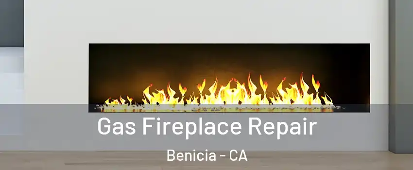  Gas Fireplace Repair Benicia - CA