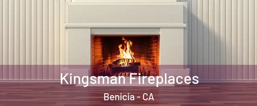  Kingsman Fireplaces Benicia - CA