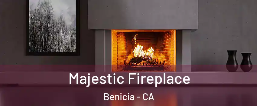  Majestic Fireplace Benicia - CA