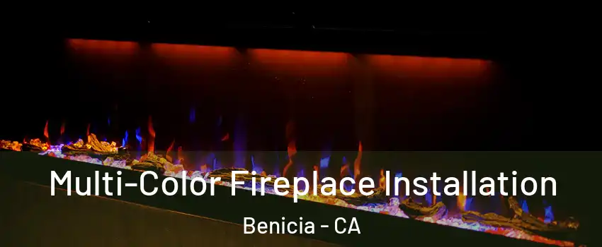  Multi-Color Fireplace Installation Benicia - CA