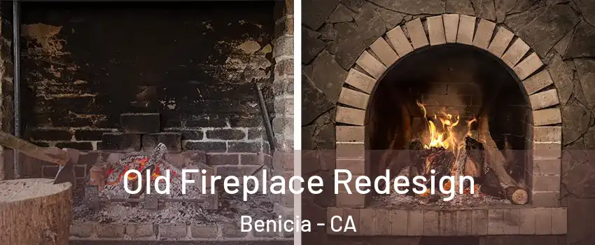  Old Fireplace Redesign Benicia - CA