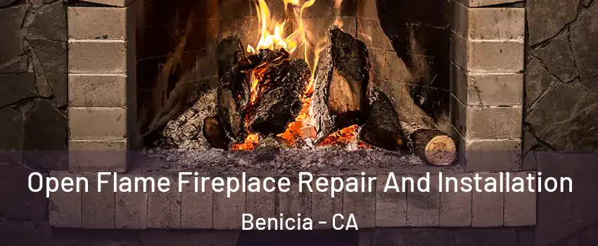  Open Flame Fireplace Repair And Installation Benicia - CA