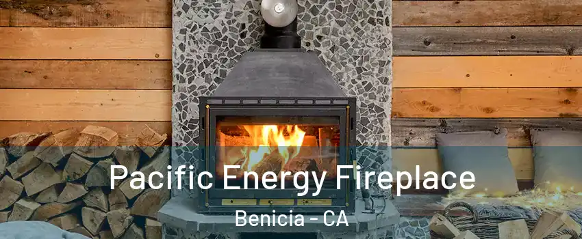  Pacific Energy Fireplace Benicia - CA