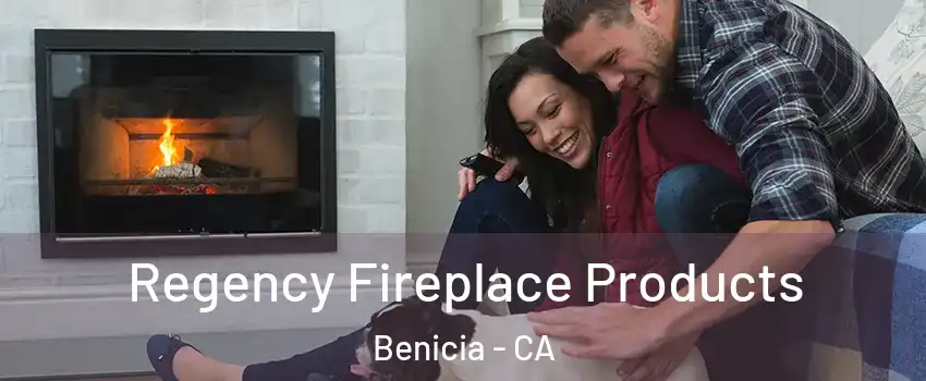  Regency Fireplace Products Benicia - CA